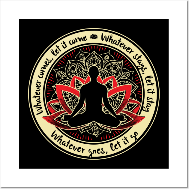 WHATEVER COMES LET IT COME Buddha Sitting Meditation Lotus Mandala Wall Art by YogaStatement